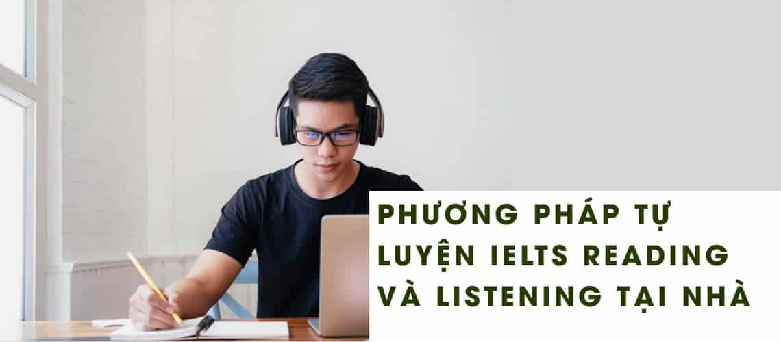 Blog 8 cách tự luyện ielts reading và listening tại nhà hiệu quả